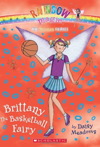 Daisy Meadows/Sports Fairies #4@Brittany the Basketball Fairy: A Rainbow Magic Bo