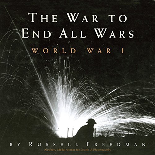 Russell Freedman The War To End All Wars World War I 