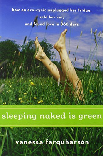 Vanessa Farquharson/Sleeping Naked Is Green@How an Eco-Cynic Unplugged Her Fridge, Sold Her C