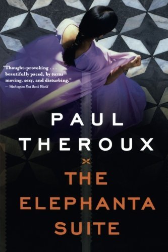 Paul Theroux/The Elephanta Suite