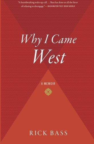 Rick Bass/Why I Came West@Reprint