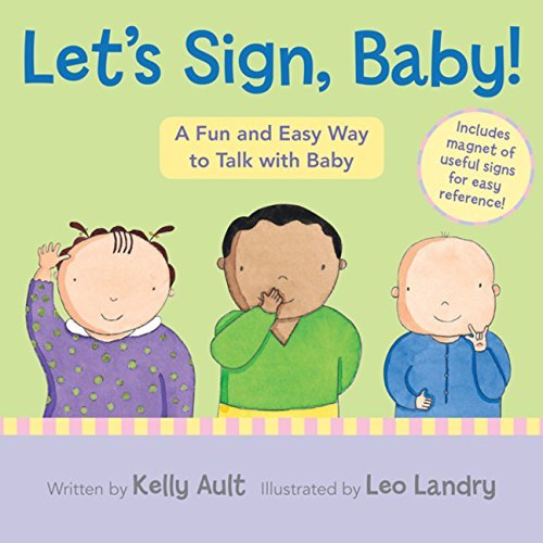 Kelly Ault/Let's Sign, Baby!@A Fun and Easy Way to Talk with Baby [With Magnet