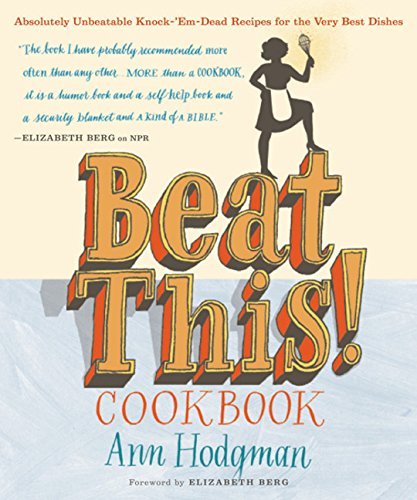 Ann Hodgman/Beat This! Cookbook@Absolutely Unbeatable Knock-'Em-Dead Recipes For@Revised