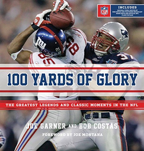 Joe Garner/100 Yards of Glory@The Greatest Moments in NFL History