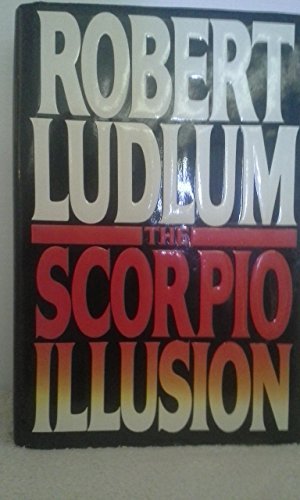 Robert Ludlum/The Scorpio Illusion