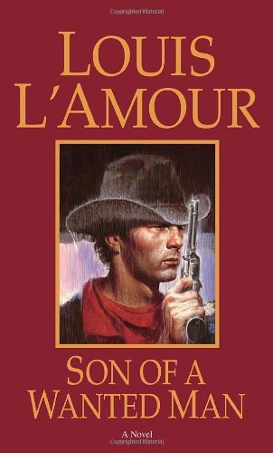 Louis L'Amour/Son of a Wanted Man@Revised