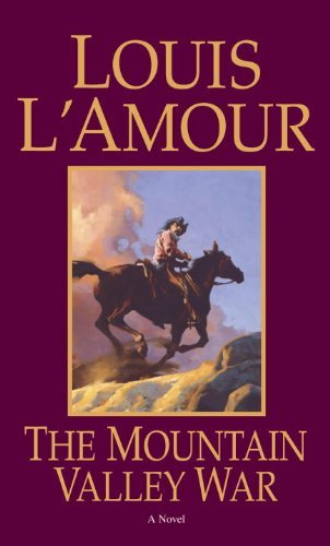 Louis L'Amour/The Mountain Valley War@Revised