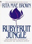 Rita Mae Brown Rubyfruit Jungle 