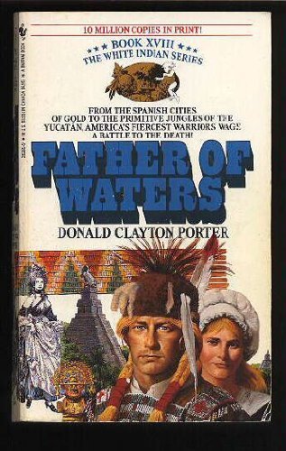 Donald Clayton Porter/Father Of Waters (White Indian)