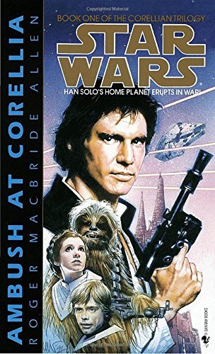 Roger MacBride Allen/Ambush at Corellia@ Star Wars Legends (the Corellian Trilogy)