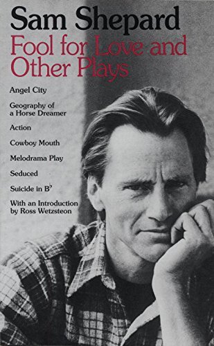 Sam Shepard/Fool for Love and Other Plays@ Angel City, Geography of a Horse Dreamer, Action,