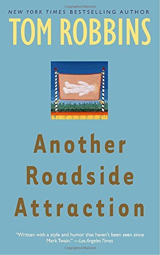 Tom Robbins/Another Roadside Attraction