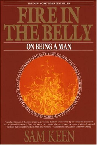 Sam Keen/Fire in the Belly@ On Being a Man