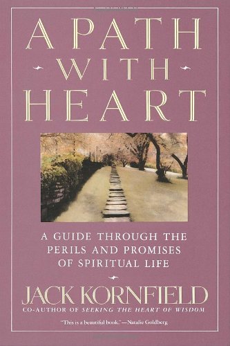 Jack Kornfield/A Path with Heart@ A Guide Through the Perils and Promises of Spirit