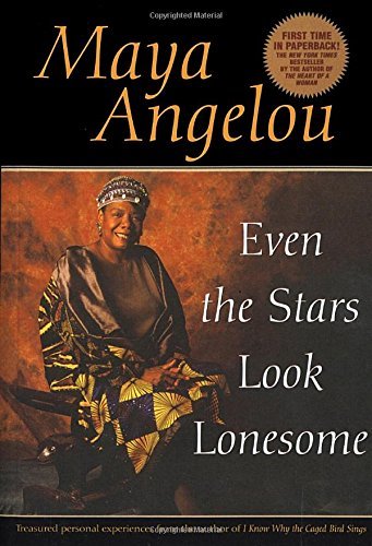 Maya Angelou/Even The Stars Look Lonesome