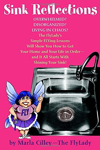 Marla Cilley/Sink Reflections@ Overwhelmed? Disorganized? Living in Chaos? Disco