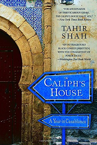 Tahir Shah/The Caliph's House@ A Year in Casablanca