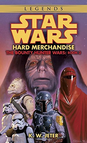 K. W. Jeter/Hard Merchandise@ Star Wars Legends (the Bounty Hunter Wars)