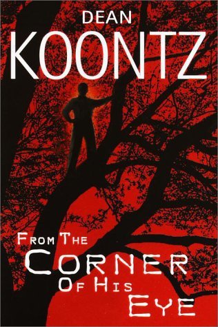 Dean Koontz/From The Corner Of His Eye