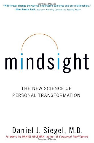 Daniel J. Siegel/Mindsight@ The New Science of Personal Transformation