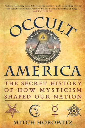 Mitch Horowitz/Occult America@The Secret History Of How Mysticism Shaped Our Na