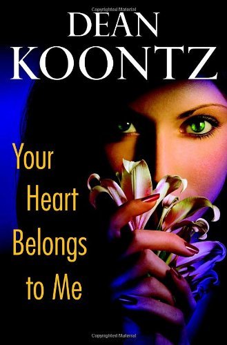 Dean R. Koontz/Your Heart Belongs To Me