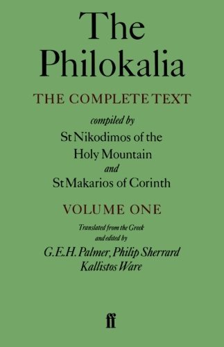 G. E. H. Palmer The Philokalia Volume 1 The Complete Text; Compiled By St. Nikodimos Of T Revised 
