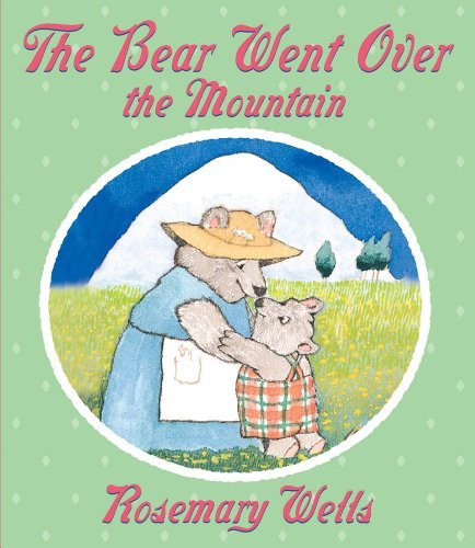 Rosemary Wells/The Bear Went Over the Mountain