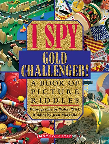 Walter Wick/I Spy Gold Challenger@ A Book of Picture Riddles