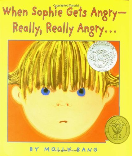 Molly Bang/When Sophie Gets Angry-Really, Really Angry