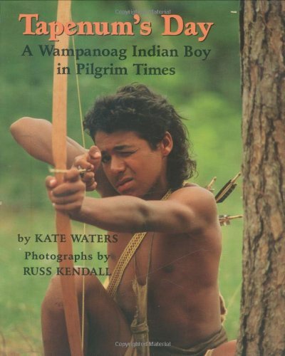 Kate Waters Tapenum's Day A Wampanoag Indian Boy In Pilgrim Times A Wampan 