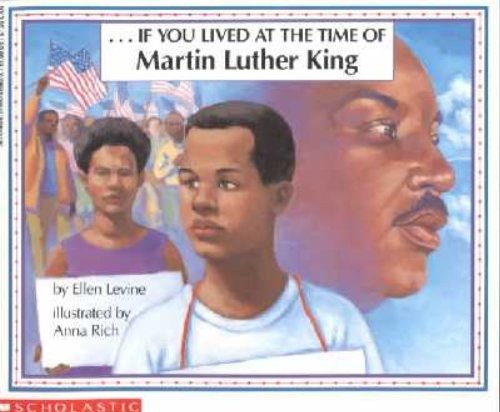 Anna Rich/If You Lived at the Time of Martin Luther King