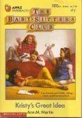 Ann M. Martin/Kristy's Great Idea@Baby-Sitters Club, Book 1
