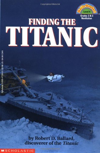 Robert D. Ballard/Finding the Titanic (Scholastic Reader, Level 4)