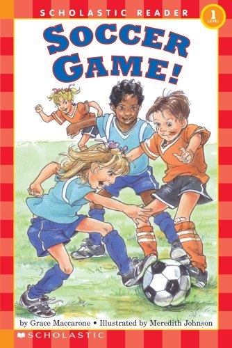 Grace Maccarone/Soccer Game! (Scholastic Reader, Level 1)