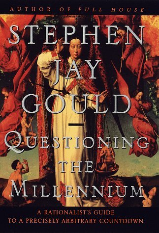 Stephen Jay Gould/Questioning The Millennium: A Rationalist's Guide