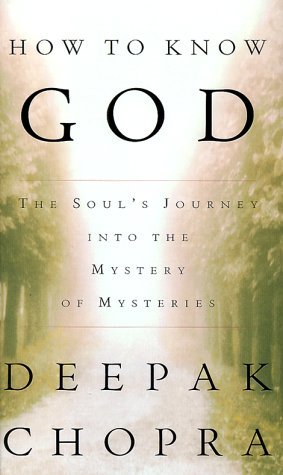 Deepak Chopra/How To Know God@Soul's Journey Into The Mystery Of Mysteries