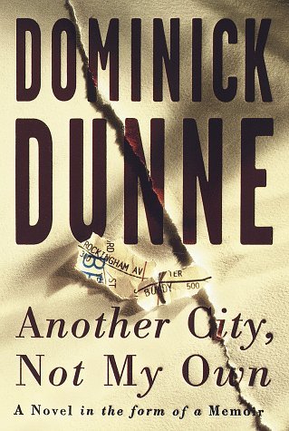 Dominick Dunne/Another City, Not My Own@Novel In The Form Of A Memoir
