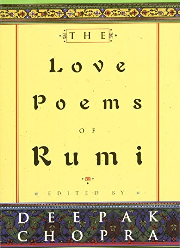 Deepak Chopra/The Love Poems of Rumi