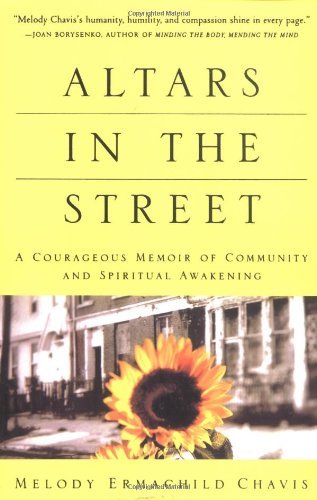 Melody Ermachild Chavis Altars In The Street A Courageous Memoir Of Community And Spiritual Aw 