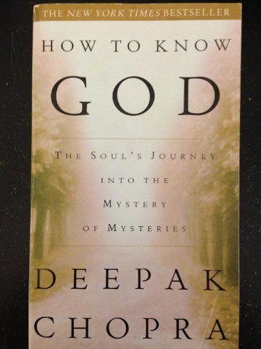 Deepak Chopra/How to Know God@ The Soul's Journey Into the Mystery of Mysteries