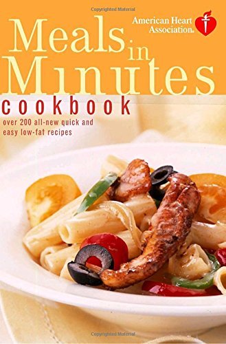 American Heart Association/American Heart Association Meals in Minutes Cookbo@ Over 200 All-New Quick and Easy Low-Fat Recipes