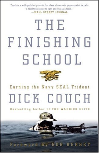 Dick Couch/The Finishing School@ Earning the Navy Seal Trident