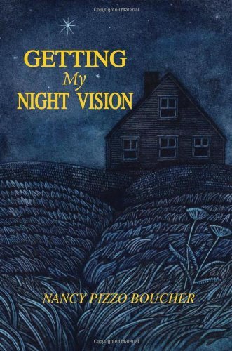 Nancy Pizzo Boucher/Getting My Night Vision