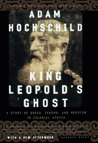 Adam Hochschild/King Leopold's Ghost@A Story of Greed, Terror, and Heroism in Colonial