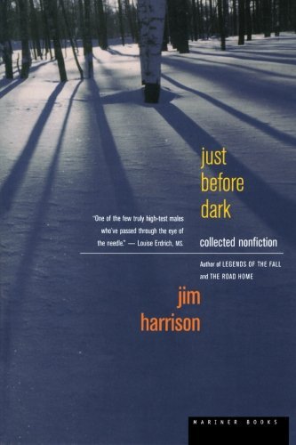 Jim Harrison/Just Before Dark