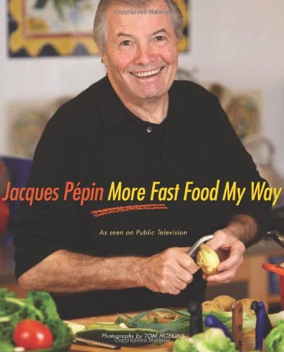 Jacques Pepin/Jacques Pepin More Fast Food My Way