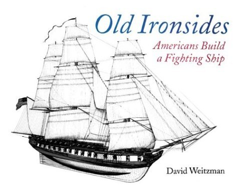 David L. Weitzman/Old Ironsides@Americans Build A Fighting Ship