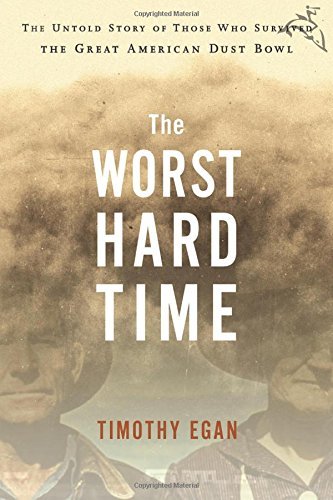 Timothy Egan/The Worst Hard Time@The Untold Story of Those Who Survived the Great