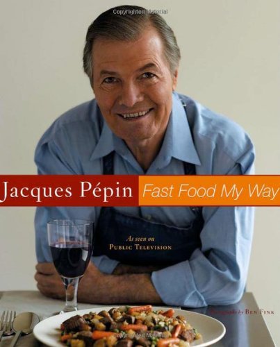 Ben Fink/Jacques Pepin Fast Food My Way